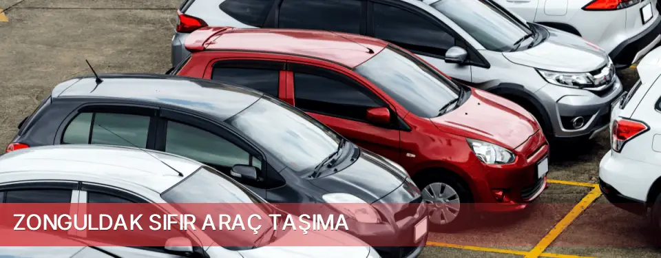 Zonguldak İli Sıfır Araç Taşıma
